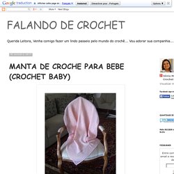 FALANDO DE CROCHET: MANTA DE CROCHE PARA BEBE (CROCHET BABY)
