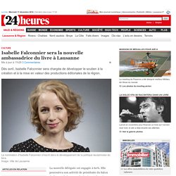 Culture: Isabelle Falconnier sera la nouvelle ambassadrice du livre à Lausanne