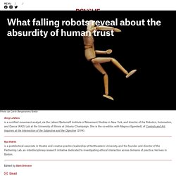 What falling robots reveal about the absurdity of human trust