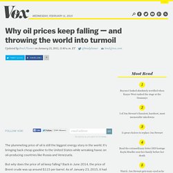 Why oil prices keep falling — and throwing the world into turmoil
