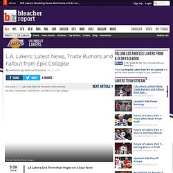 L.A. Lakers: Latest News, Trade Rumors and Fallout from Epic Collapse