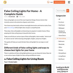 Tips to Choose the Right False Ceiling Lights