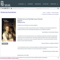 L'Enfant et la vie familiale sous l'Ancien Régime, Philippe Ariès, Sciences humaines - Seuil