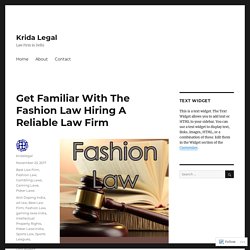 Get Familiar With The Fashion Law Hiring A Reliable Law Firm – Krida Legal