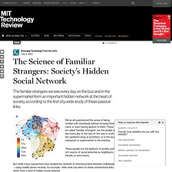 The Science of Familiar Strangers: Society's Hidden Social Network