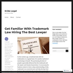 Get Familiar With Trademark Law Hiring The Best Lawyer – Krida Legal