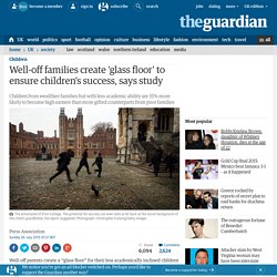 Well-off families create 'glass floor' to ensure children's success