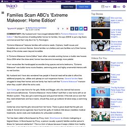 Families Scam ABC's 'Extreme Makeover: Home Edition'