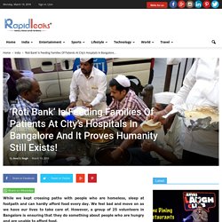 'Roti Bank' Is Feeding Families Of Patients At City's Hospitals In Bangalore And It Proves Humanity Still Exists!