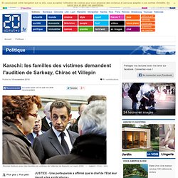 Karachi: les familles des victimes demandent l'audition de Sarkozy, Chirac et Villepin