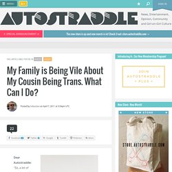 My Family is Being Vile About My Cousin Being Trans. What Can I Do?