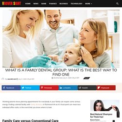 What Is A Family Dental Group: What Is The Best Way To Find One - Vaover Sight