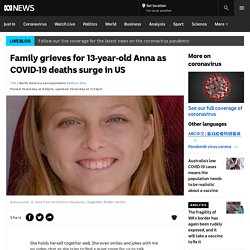 Family grieves for 13-year-old Anna as COVID-19 deaths surge in US