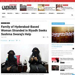 Family of Hyderabad-Based Woman Stranded in Riyadh Seeks Sushma Swaraj's Help