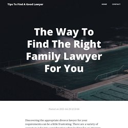 The Way To Find The Right Family Lawyer For You