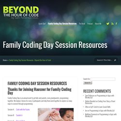 Family Coding Day Session Resources - Beyond the Hour of Code