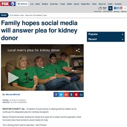 Family hopes social media will answer plea for kidney donor - Story
