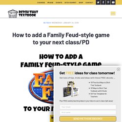 How to add a Family Feud-style game to your next class/PD - Ditch That Textbook