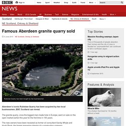 Famous Aberdeen granite quarry sold