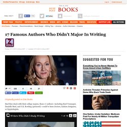 17 Famous Authors Who Didn't Major In Writing