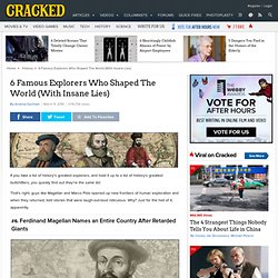 6 Famous Explorers Who Shaped The World (With Insane Lies)