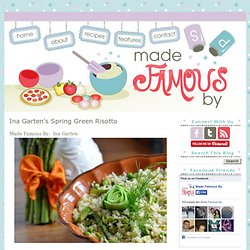 Made Famous By...: Ina Garten's Spring Green Risotto