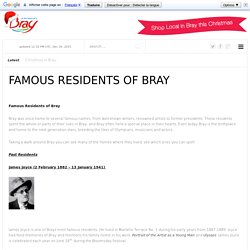 Famous Residents of Bray - - At the heart of it