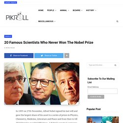 20 Famous Scientists Who Never Won The Nobel Prize - PikRoll