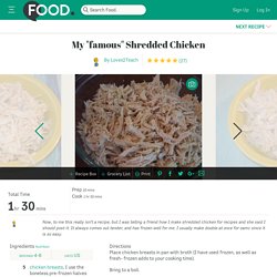My famous Shredded Chicken Recipe - Food.com - 205760