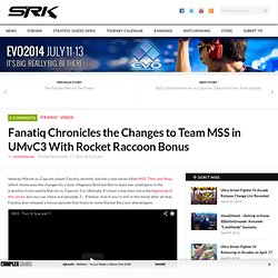 Fanatiq Chronicles the Changes to Team MSS in UMvC3 With Rocket Raccoon Bonus