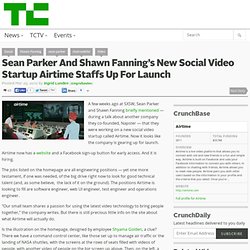 Sean Parker And Shawn Fanning Open New Social Video Startup Airtime For Business