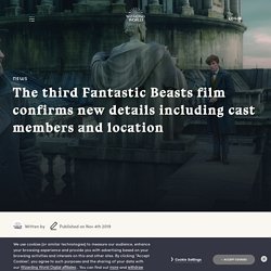 The third Fantastic Beasts film confirms new details including cast members and location