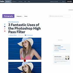 3 Fantastic Uses of the Photoshop High Pass Filter