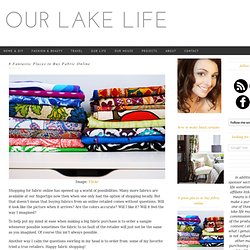 8 Fantastic Places to Buy Fabric Online - Our Lake Life
