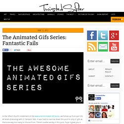 The Animated Gifs Series: Fantastic Fails
