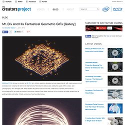 Mr. Div And His Fantastical Geometric GIFs [Gallery]