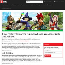 Final Fantasy Explorers - Unlock All Jobs, Weapons, Skills and Abilities