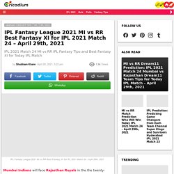 IPL Fantasy League 2021 MI vs RR Best Fantasy XI forI PL 2021 Match 24 - April 29th, 2021