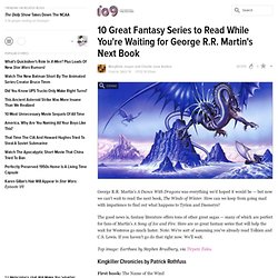 10 Great Fantasy Series to Read While You're Waiting for George R.R. Martin's Next Book