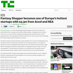 Fantasy Shopper becomes one of Europe’s hottest startups with $3.3m from Accel and NEA