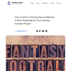 How to Start a Fantasy Sports Website: A Short Roadmap for Your Fantasy Football Project