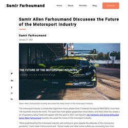 Samir Allen Farhoumand Discusses the Future of the Motorsport Industry