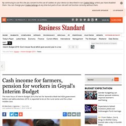 Cash income for farmers, pension for workers in Goyal's Interim Budget