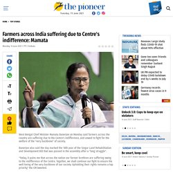 Farmers across India suffering due to Centre's indifference: Mamata