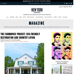 The Farmhouse Project: Eco-Friendly Restoration And Country Living – New York Makers