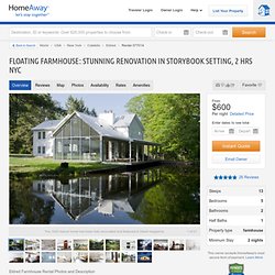Eldred vacation farmhouse rental: The Floating Farmhouse: Stunning renovation in storybook setting, 2 hrs NYC