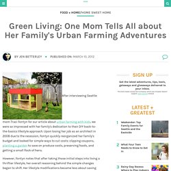 Green Living: One Mom Tells All about Her Family's Urban Farming Adventures
