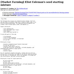 [Market Farming] Eliot Coleman's seed starting mixture