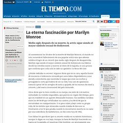 La eterna fascinación por Marilyn Monroe - Archivo - Archivo Digital de Noticias de Colombia y el Mundo desde 1.990 - eltiempo.com