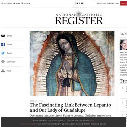 The Fascinating Link Between Lepanto and Our Lady of Guadalupe